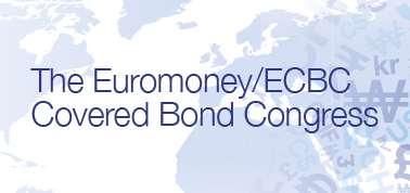 The Euromoney / ECBC Covered Bond Congress 2014 The Euromoney / ECBC Covered Bond Congress 2014